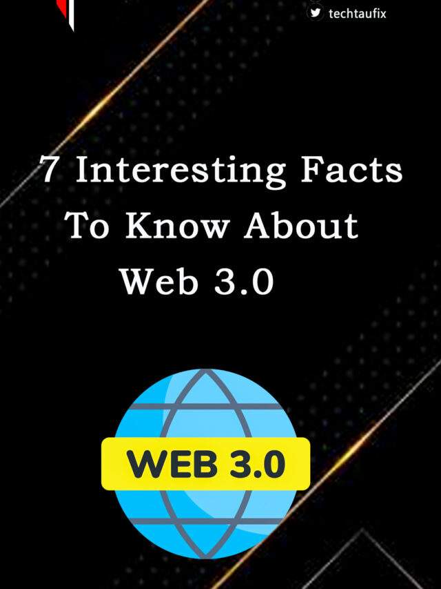 7 Interesting Facts To Know About Web 3.0