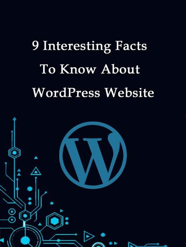 9 Interesting Facts To Know About WordPress website
