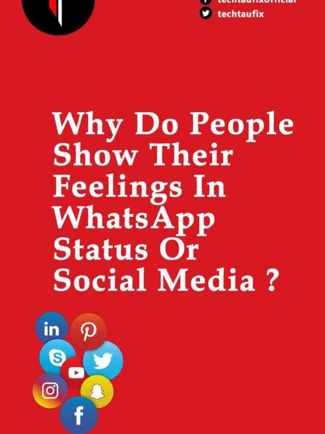 Why Do People Show Their Feelings In WhatsApp Status Or Social Media?