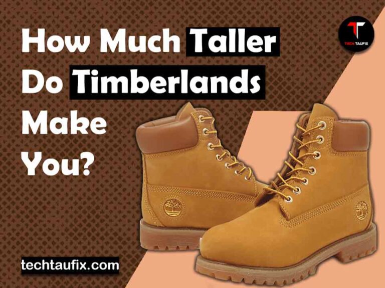 how-much-taller-do-timberlands-make-you