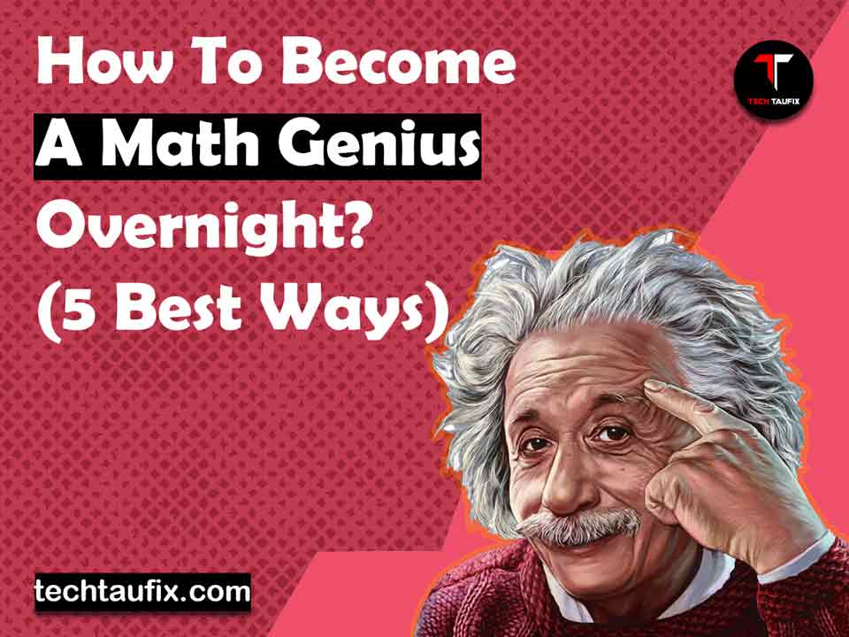 how-to-become-a-math-genius-overnight