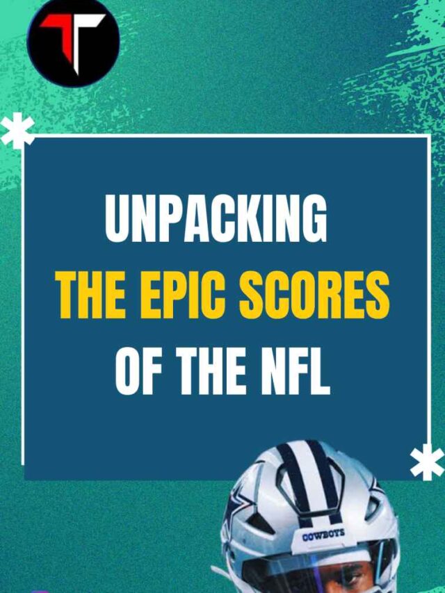 Gridiron Glory: Unpacking the Epic Score of the NFL