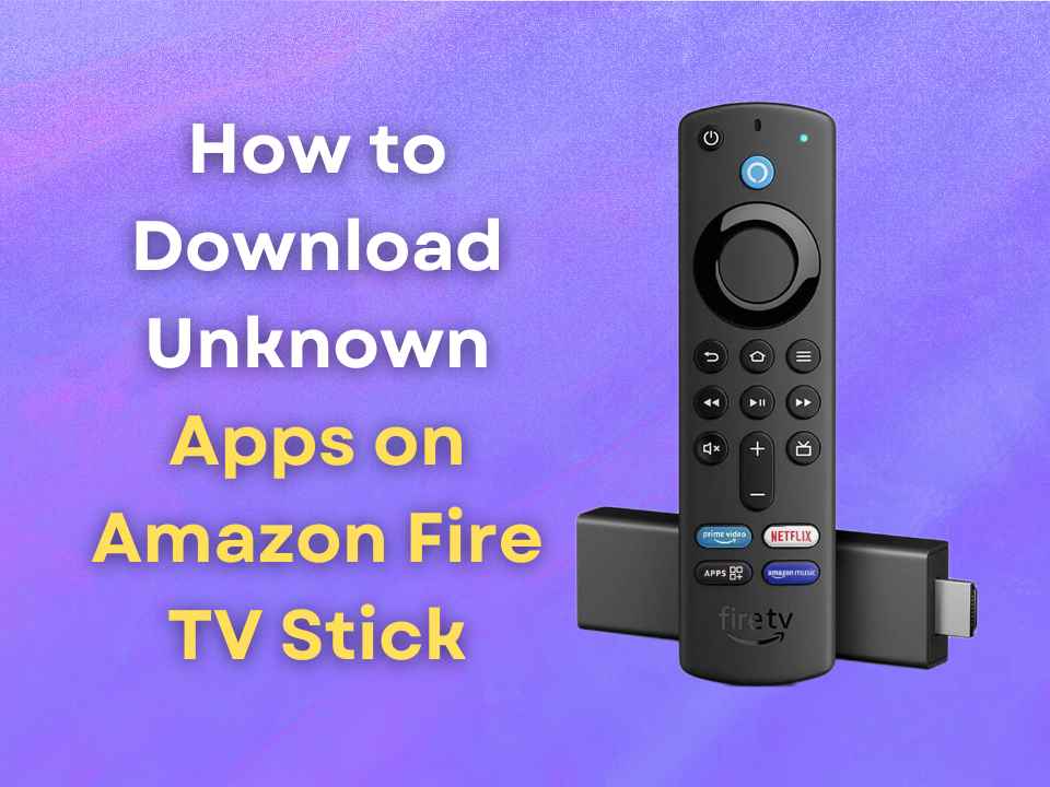 How-To-Download-Unknown-Apps-On-FireStick